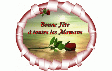 BONNE FÊTE A TOUTES LES MAMANS
